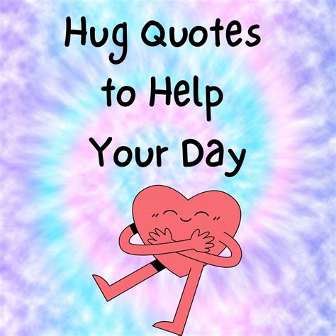 53 Hug Quotes To Help Your Day Darling Quote
