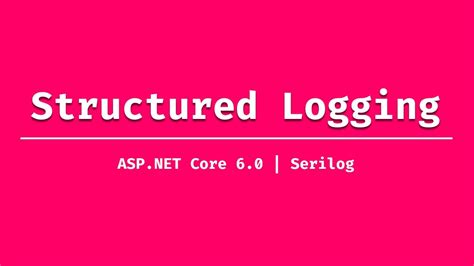 Structured Logging With Serilog In Asp Net Core Youtube