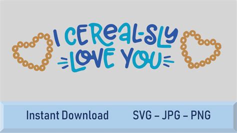 I Cereal-sly Love You SVG PNG JPG Cut Files Cereal Svg I | Etsy