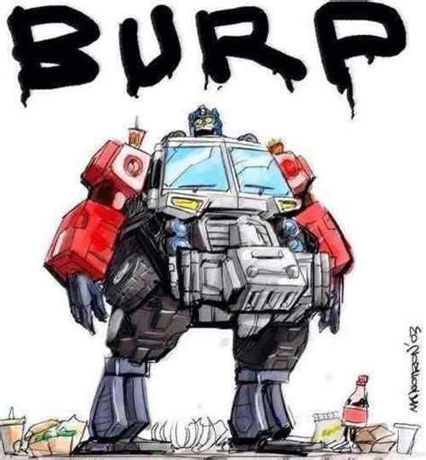 I Knew Transformers Could Get Fat Transformers Burp Geek Stuff