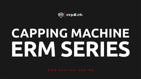 ERM Manual Cap Screwing System Capping Machine Equitek USA YouTube