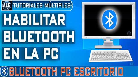 Como Configurar Y Habilitar Bluetooth En Windows 10 Bluetooth Pc