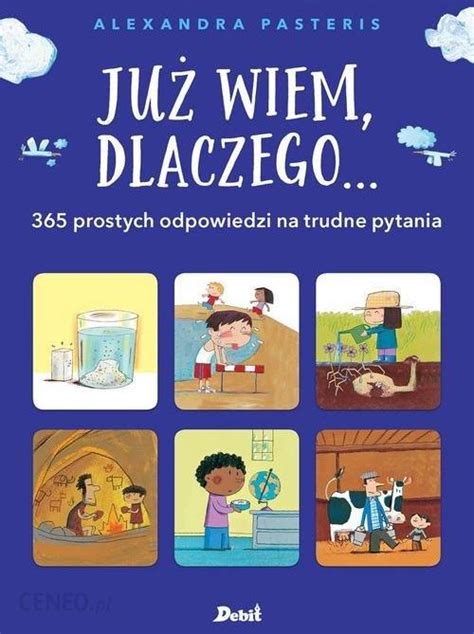 Ju Wiem Dlaczego Odpowiedzi Na Trudne Pytania Literatura