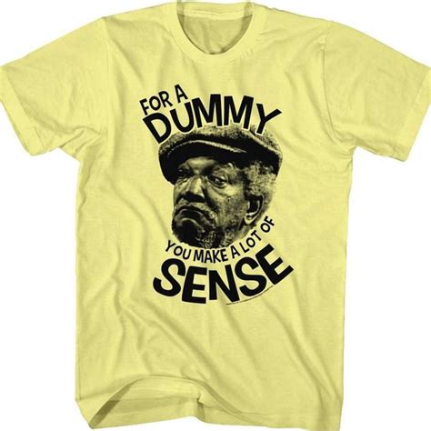 Dummy You Make Sense Fred Sanford T Shirt In 2022 T Shirt Redd Foxx