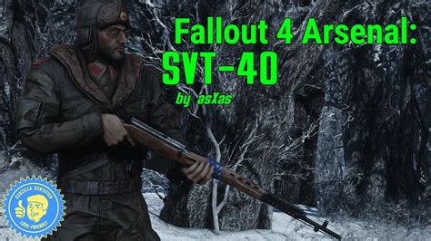 Fallout 4 Arsenal Svt 40 By Asxas Pc And Xb1 Youtube