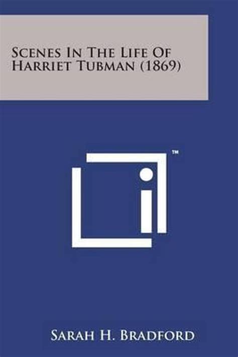 Scenes In The Life Of Harriet Tubman 1869 9781498182959 Sarah H