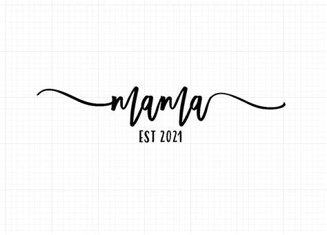 Mama Est 2021 Svg Mama Est Svg Mama Script Svg Mothers Day Etsy
