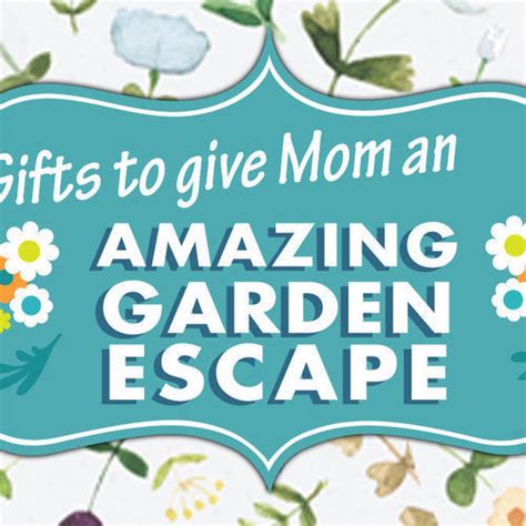Give Mom A Garden Escape Finegardening