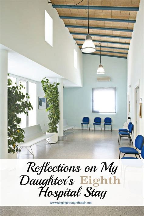 Reflections On My Daughters Eighth Hospital Stay As I Walked Into