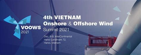 the 4th vietnam onshore and offshore wind summit 2021 intercontinental hanoi landmark72