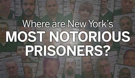 Where Are New Yorks Most Notorious Prisoners