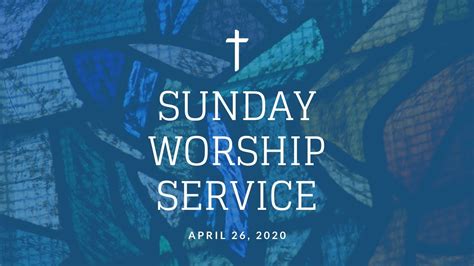 Sunday Worship April 26th 2020 Youtube