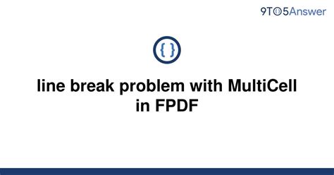 Solved Line Break Problem With Multicell In Fpdf 9to5answer