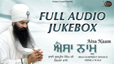 New Album Jukebox Aisa Naam Bhai Gurpreet Singh Ji Shimla Wale