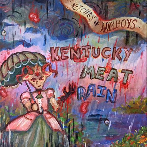Kentucky Meat Rain Witches Of Warboys