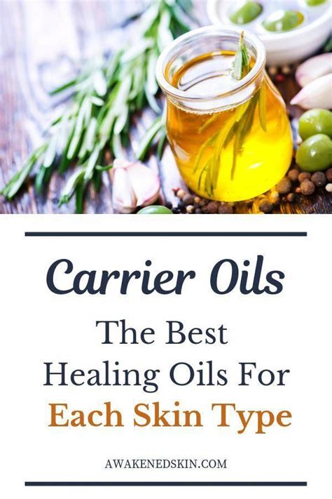 Carrier Oils The Best Healing Oils For Each Skin Type Skin Care