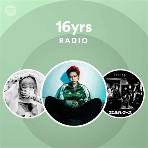 16yrs Radio Playlist By Spotify Spotify