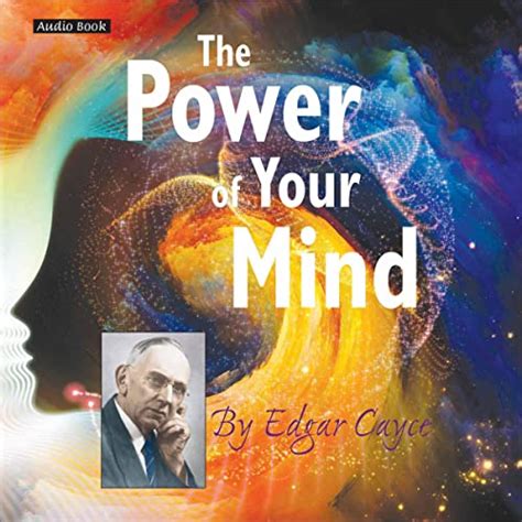 The Power Of Your Mind Audio Download Edgar Cayce Scott R Pollak