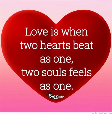 Love Is When Two Hearts Beat As One Two Souls As One