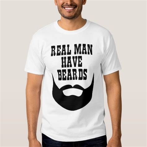 Real Man Have Beards T Shirt Zazzle