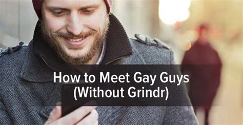 We All Know You Can Meet Gay Guys On Grindr However Grindr Is Known For Being Hookup Oriented
