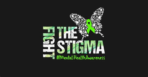 Fight The Stigma Mental Health Awareness T T Shirt Fight The