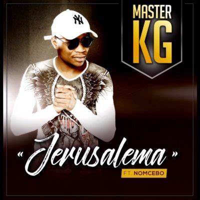 Coming from his jerusalema deluxe, master kg releases a new one with natalia. DOWNLOAD MP3: Master KG - Jerusalema (feat. Nomcebo Zikode ...