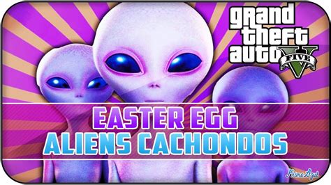 Gta 5 Online Easter Egg Aliens Cachondos Youtube