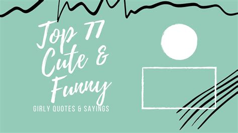 Top 77 Cute And Funny Girly Quotes And Sayings Z Word