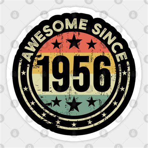 Awesome Since 1956 66th Birthday 66th Birthday Sticker Teepublic