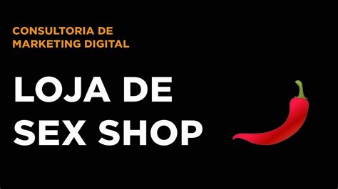 produtos de sex shop consultoria de marketing digital na prÁtica youtube