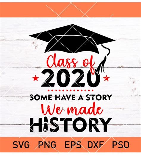 Class Of 2020 Some Have A Story We Made History Svg Graduation Ts