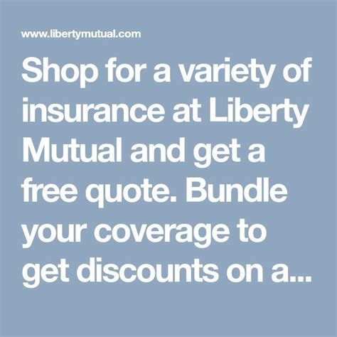 Shop for a variety of insurance at Liberty Mutual and get a free quote