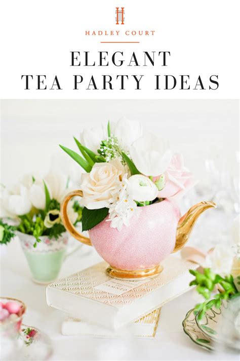 10 Elegant Tea Party Ideas For Your Next Social Gathering Modern Tea