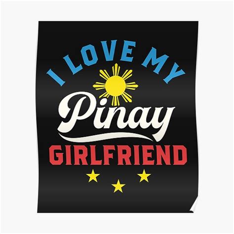 i love my pinay girlfriend filipina philippines poster for sale by jaygo redbubble