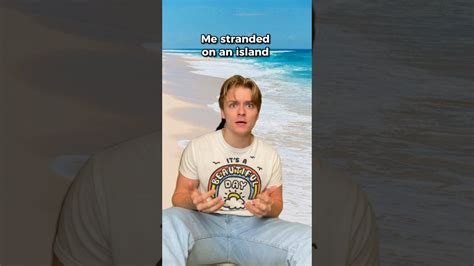 When Youre Stranded On A Desert Island Youtube