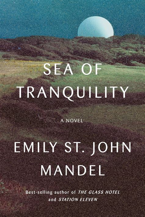 Emily St John Mandel Sea Of Tranquillity 2022 Smithereens