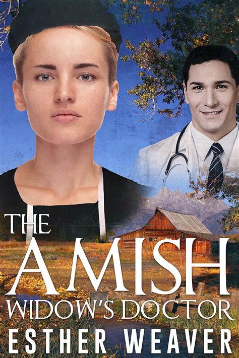 The Amish Widow S Doctor Amish Romance Amish Spring Romance Series Book 1 Ebook Weaver
