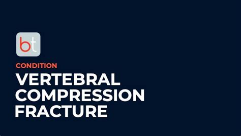 Vertebral Compression Fracture Condition Overview Backtable Msk