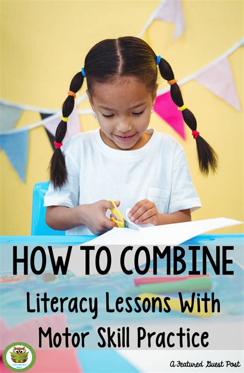 How To Combine Literacy Lessons With Motor Skills Practice The