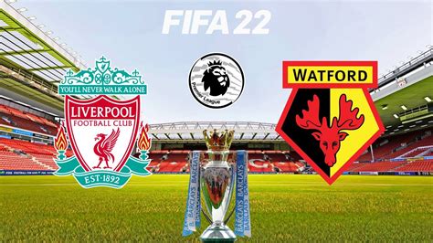 Fifa 22 Liverpool Vs Watford Premier League Full Match Gameplay