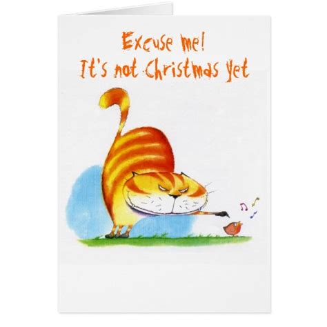 Excuse Me Its Not Christmas Yet Greeting Card Zazzle