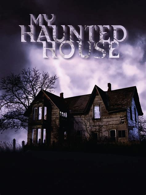 My Haunted House 2013 The Poster Database Tpdb