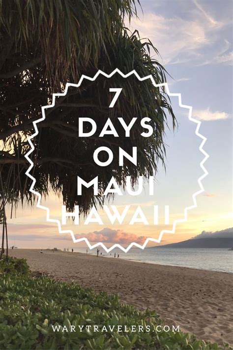 7 Day Maui Itinerary Ideas For A Memorable 7 Days On Maui Maui