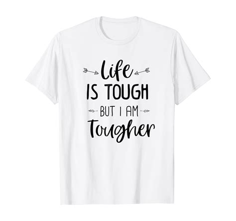 Life Is Tough But I Am Tougher Shirt Feminism Motivational