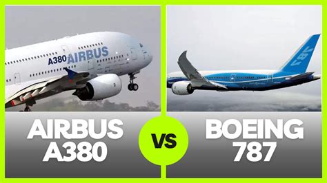 Boeing 787 Vs Airbus A380 A Joust In The Skies