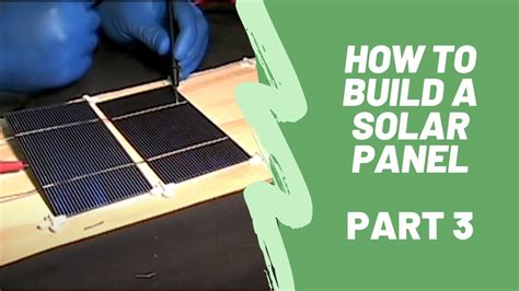 How To Build A Solar Panel Part 3 Youtube