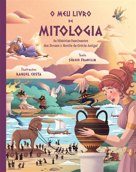 O Meu Livro De Mitologia De Sérgio Franclim Mitologia Herois Histórias