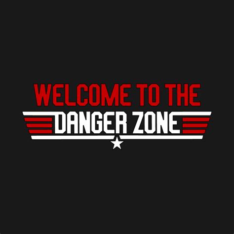 Welcome To The Danger Zone Top Gun T Shirt Teepublic