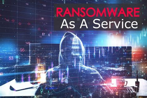Ransomware As A Service Beginning Of The End